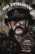 NO REM�RSE: The Illustrated True Stories of Lemmy Kilmister and Mot�rhead