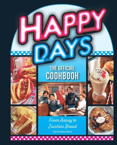 Happy Days: The Official Cookbook  (inbunden)