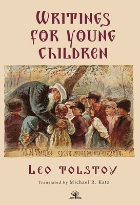 Leo Tolstoy's Writings for Young Children (hftad)