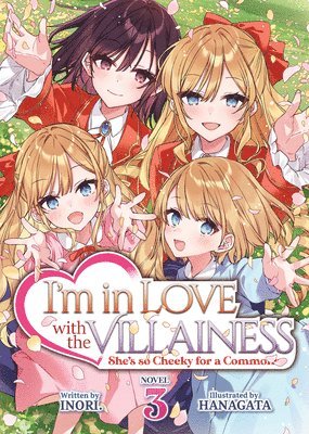I'm in Love with the Villainess: She's so Cheeky for a Commoner (Light Novel) Vol. 3 (inbunden)