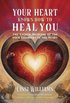 Your Heart Knows How to Heal You