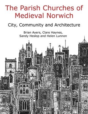 Parish Churches of Medieval Norwich (häftad)