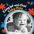 Baby Play (Bilingual Vietnamese & English)
