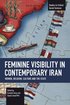 Feminine Visibility in Contemporary Iran