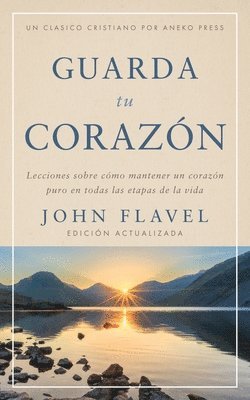 Guarda tu corazón (häftad)