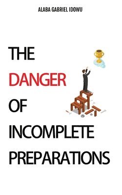 Danger of Incomplete Preparations (häftad)