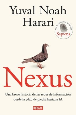 Nexus: Una Breve Historia de Las Redes de Informaci�n Desde La Edad de Piedra Hasta La Ia / Nexus: A Brief History of Information Networks from the St (h�ftad)