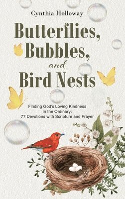 Butterflies, Bubbles, and Bird Nests (häftad)
