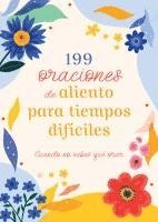 199 Oraciones de Aliento Para Tiempos Difíciles: Cuando No Sabes Qué Orar (häftad)