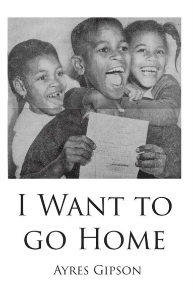 I Want to Go Home (häftad)