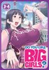 Do You Like Big Girls? (Omnibus) Vol. 3-4
