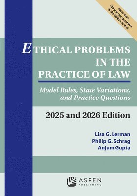Ethical Problems in the Practice of Law: Model Rules, State Variations, and Practice Questions 2025 and 2026 Edition (inbunden)