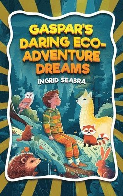 Gaspar's Daring Eco-Adventure Dreams (häftad)