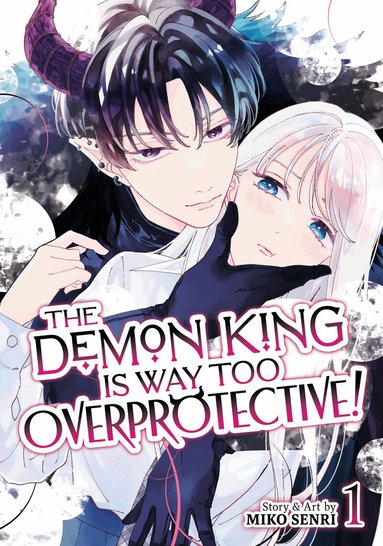Demon King is Way Too Overprotective! Vol. 1 (h�ftad)
