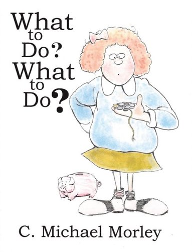 What to Do? What to Do? (häftad)