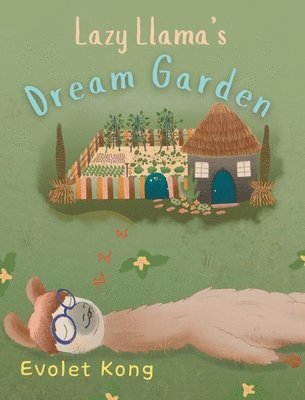 Lazy Llama's Dream Garden (inbunden)