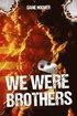 We Were Brothers