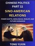 Chinese Politics (Part 11)- Sino-American Relations, Power Shifts, Ideological Rivalry, and Future Scenarios, Strategic Competition, Trade Wars, and the Dance Towards Cooperation or Conflict