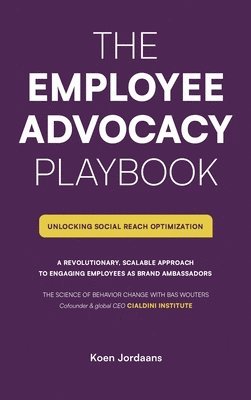 Employee Advocacy Playbook., Unlocking Social Reach Optimization (inbunden)