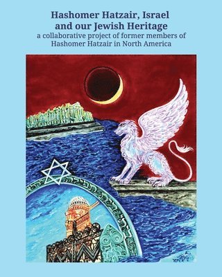 Hashomer Hatzair, Israel and Our Jewish Heritage (häftad)