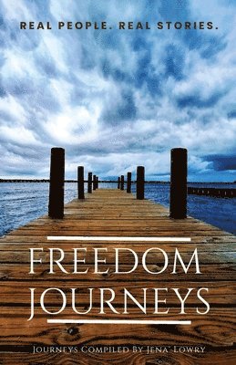 Freedom Journeys. Real People. Real Stories. (häftad)