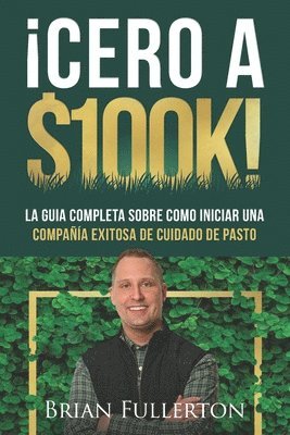 ¡Cero A $100k! (häftad)