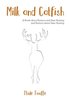 Milk and Catfish: A Novel about Rumors and Deer Hunting and Rumors about Deer Hunting