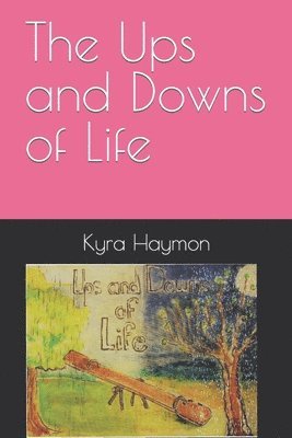 Ups and Downs of Life (häftad)