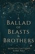 Ballad of Beasts and Brothers