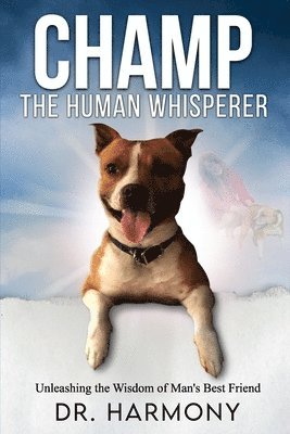 Champ The Human Whisperer