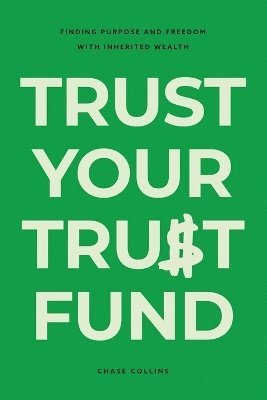 Trust Your Trust Fund (inbunden)