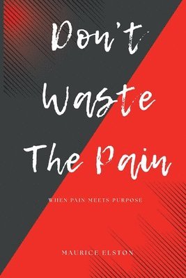 Don't Waste The Pain (h�ftad)