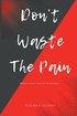 Don't Waste The Pain