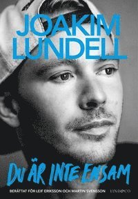 Du r inte ensam - BOK SIGNERAD AV JOAKIM LUNDELL (inbunden)