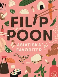 Asiatiska favoriter - Signerad av Filip Poon (inbunden)