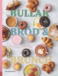 SIGNERAD: Bullar, bröd & brunch - Signerad av Camilla Hamid (inbunden)