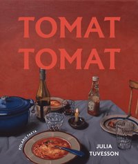 SIGNERAD - Tomat Tomat - signerad av Julia Tuvesson (inbunden)