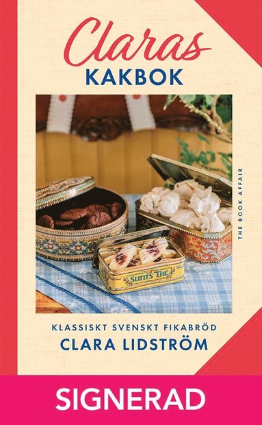 SIGNERAD - Claras kakbok : Klassiskt svenskt fikabrd (inbunden)