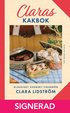 SIGNERAD - Claras kakbok : Klassiskt svenskt fikabrd