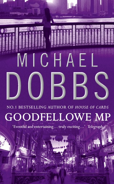 Michael Dobbs - Goodfellowe MP, Häftad