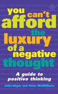 You Cant Afford the Luxury of a Negative Thought