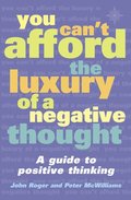 You Cant Afford the Luxury of a Negative Thought