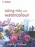 Taking Risks with Watercolour