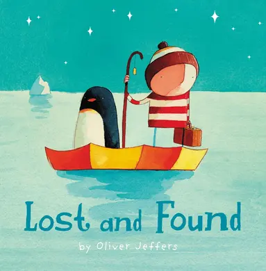 Oliver Jeffers - Lost and Found, Inbunden