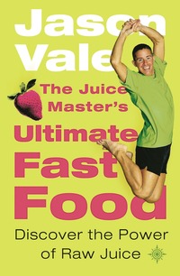 Juice Master's Ultimate Fast Food