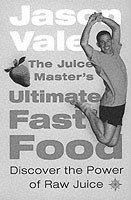 The Juice Masters Ultimate Fast Food