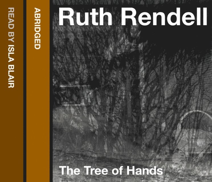 Ruth Rendell - Tree of Hands, Ljudbok