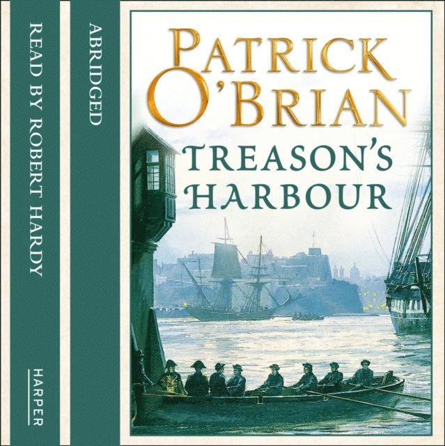 Patrick O'Brian - Treason's Harbour, Ljudbok