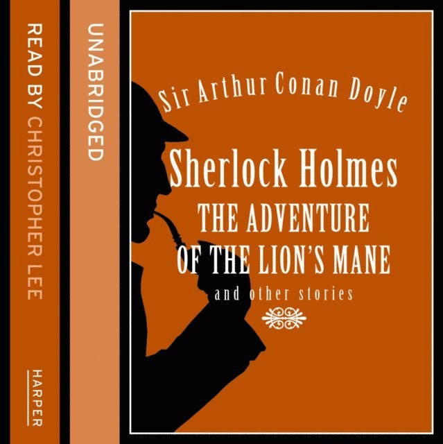 Sir Arthur Conan Doyle - Sherlock Holmes: The Adventure of the Lion's Mane and Other Stories, Ljudbok