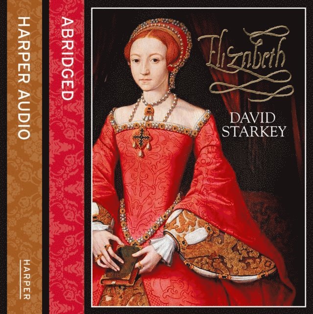 David Starkey - Elizabeth, Ljudbok
